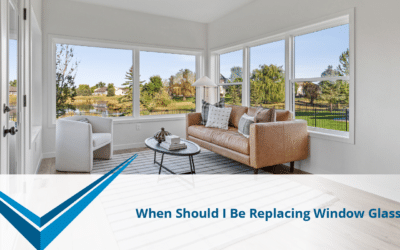 When Should I Be Replacing Window Glass?